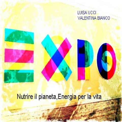 Expo 2015 - Nutrire il pianeta, energia per la vita