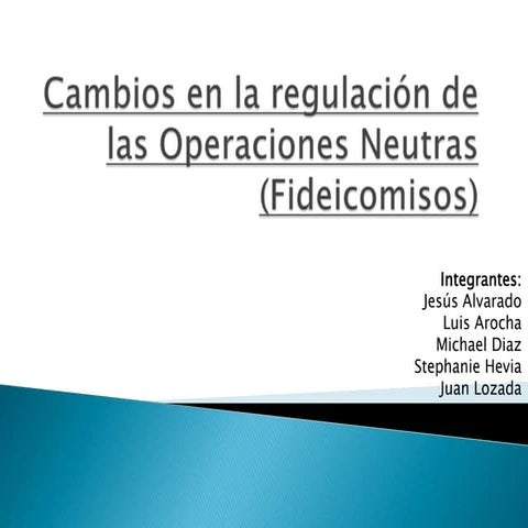 Cambios en la regulación de las Operaciones Neutras (Fideicomisos) 
