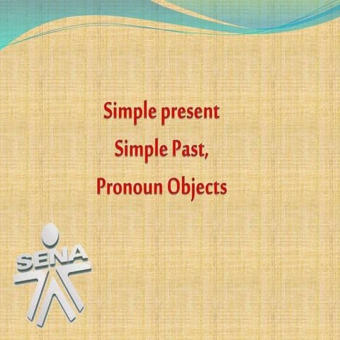 Simple past, simple present, object pronoun | PPTX