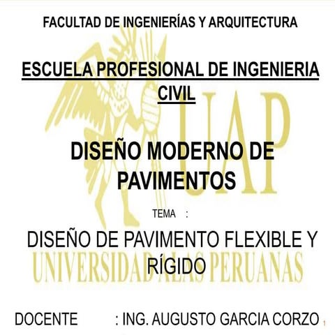 Exposicion  diseño de pavimentos rigido y flexible UAP ING. CORZO