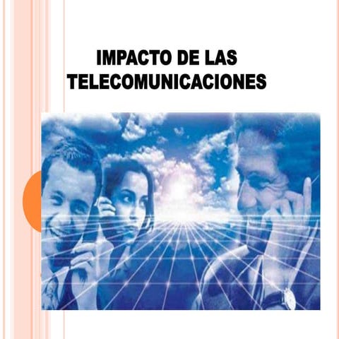 Impacto de las telecomunicaciones | PPT