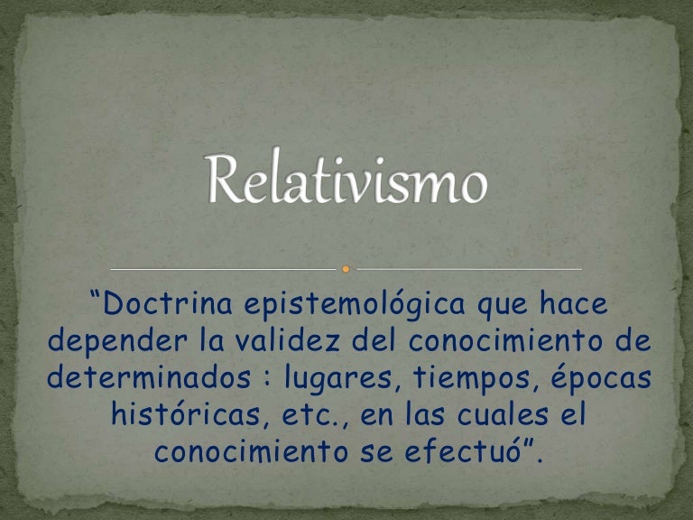 Resultado de imagen para empírico del relativismo.