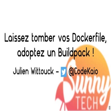 Laissez tomber vos Dockerfile, adoptez un Buildpack !