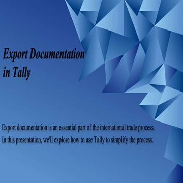 Effortless Export Documentation Made Possible with Tally Prime | PPTX