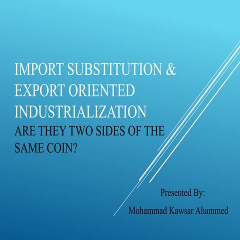 Export & Import substitution industrialization.