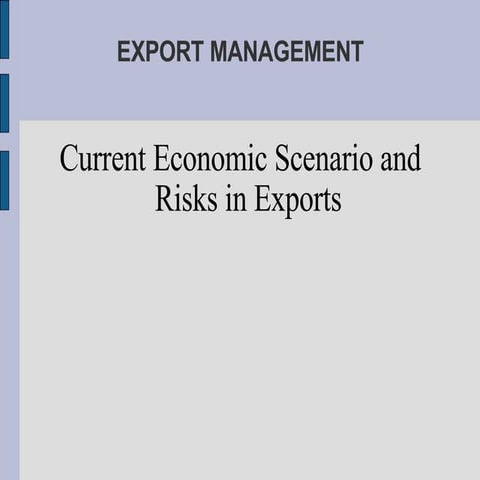 Current Economic Scenario and Risks in Exports