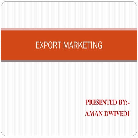 DEFINITION AND INTRODUCTION OF EXPORT MARKETING