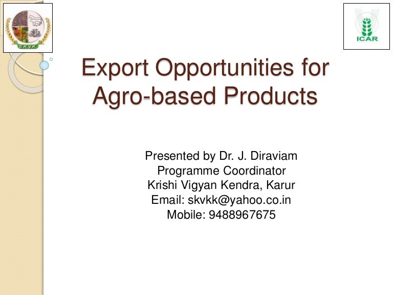 Export opportunities for agro based products