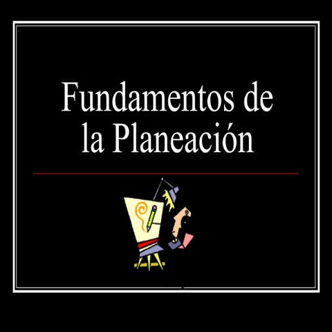 Exposición fundamentos de la planeación | PPT
