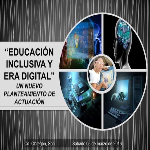 “EDUCACIÓN INCLUSIVA Y ERA DIGITAL” 