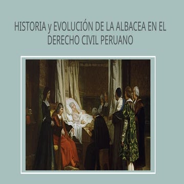 El Albacea y su evoluciónen el transcursodel tiempo | PPTX