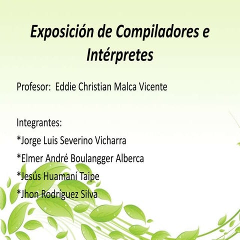 Exposición de compiladores e intérpretes - Profesor: Eddie Malca