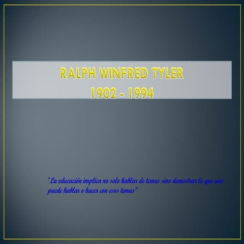 Ralph Tyler el padre de la evaluación | PPT