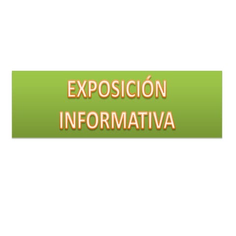 Exposición informativa y persuasiva