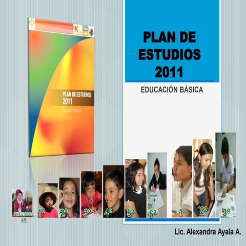 PLAN DE ESTUDIOS 2011: EDUCACIÓN BÁSICA