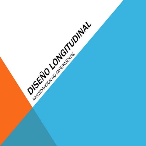 Investigacion no experimental DISENO LONGITUDINAL