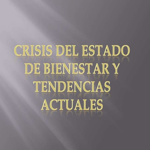 Crisis del estado bienestar y tendencias actuales