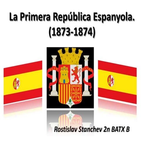 Història D'Espanya : La Primera República (1873-1874)