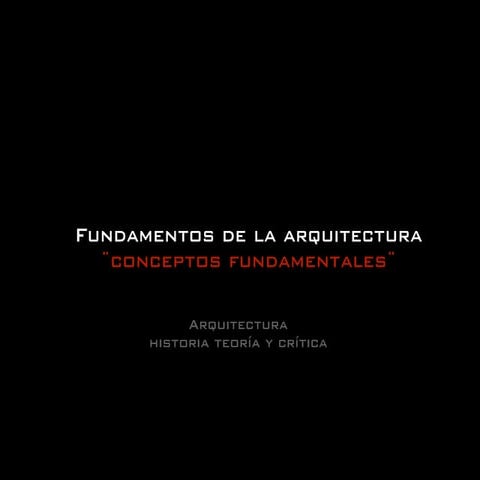  Fundamentos de la Arquitectura, Conceptos Fundamentales.