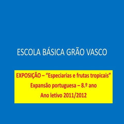 Exposição especiarias e frutas tropiciais 8.º ano_2011-12