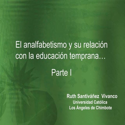 El analfabetismo y su relación con la educación temprana.Parte I