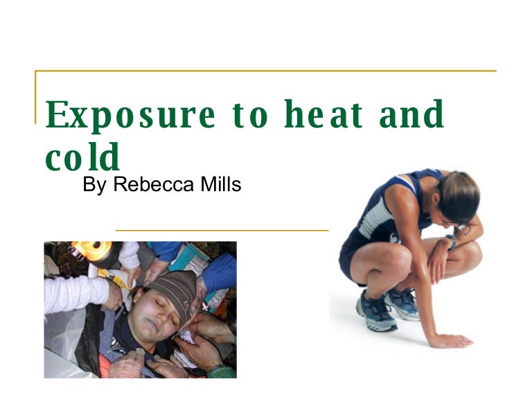 Exposure To Heat And Cold