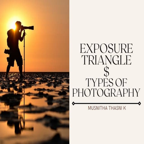 Exposure triangle $ types of photograpy | PDF