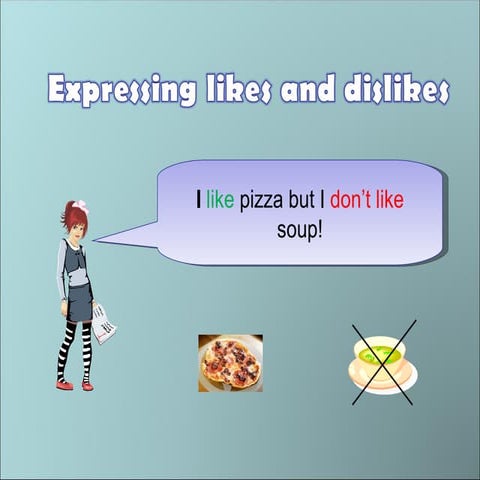 Expressing likes and dislikes