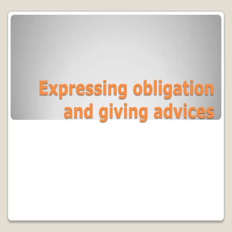 Expressing obligation and giving advices