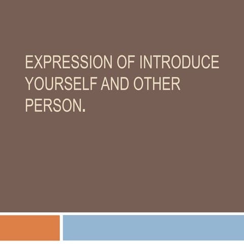 Expression of introduce yourself and other person