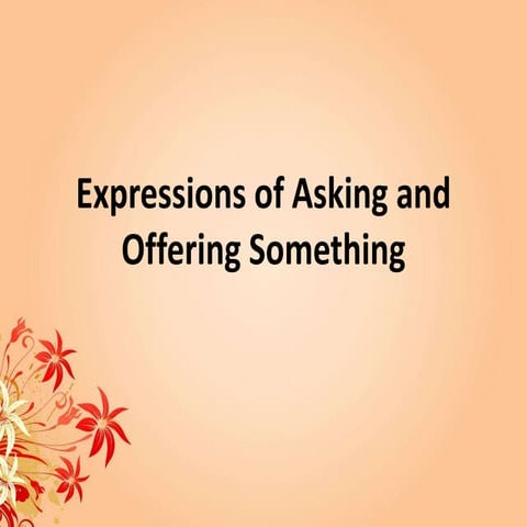Expressions of asking and offering something
