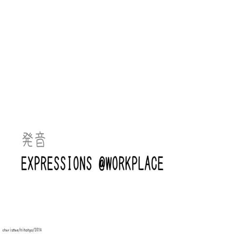 Expressions @workplace