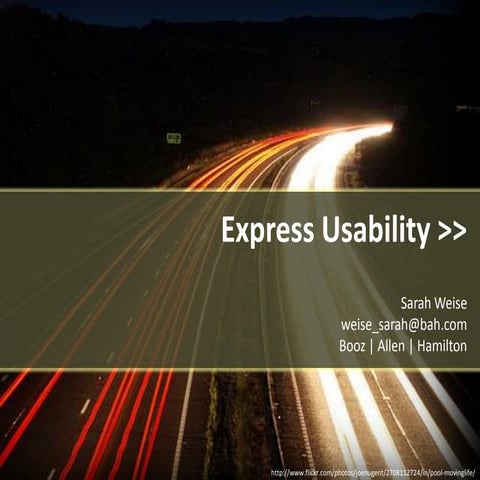 Express Usability: Conduct Usability in 40 Hours or Less (Sarah Weise)