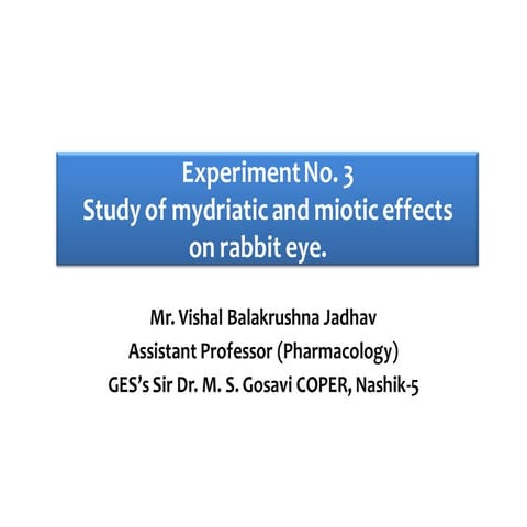 Expt. 3 Study of mydriatic and miotic effects on rabbit eye. | PDF