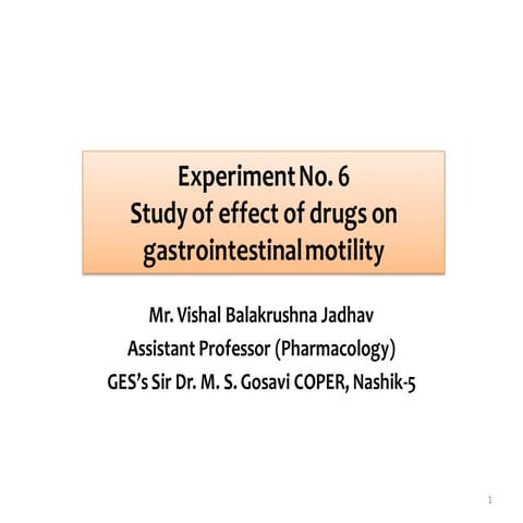Expt. 6 Study of effect of drugs on gastrointestinal motility