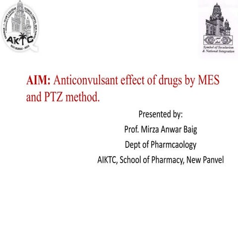 Expt 12 Anticonvulsant effect of drugs by MES and PTZ method