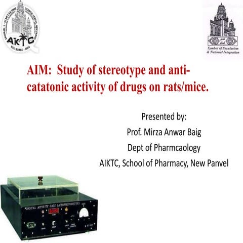 Expt 13 Study of stereotype and anti-catatonic activity of drugs on rats/mice.