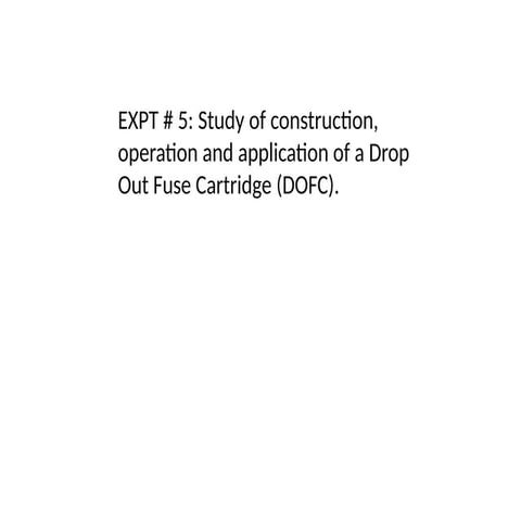 Study of construction, operation and application of a Drop Out Fuse ...