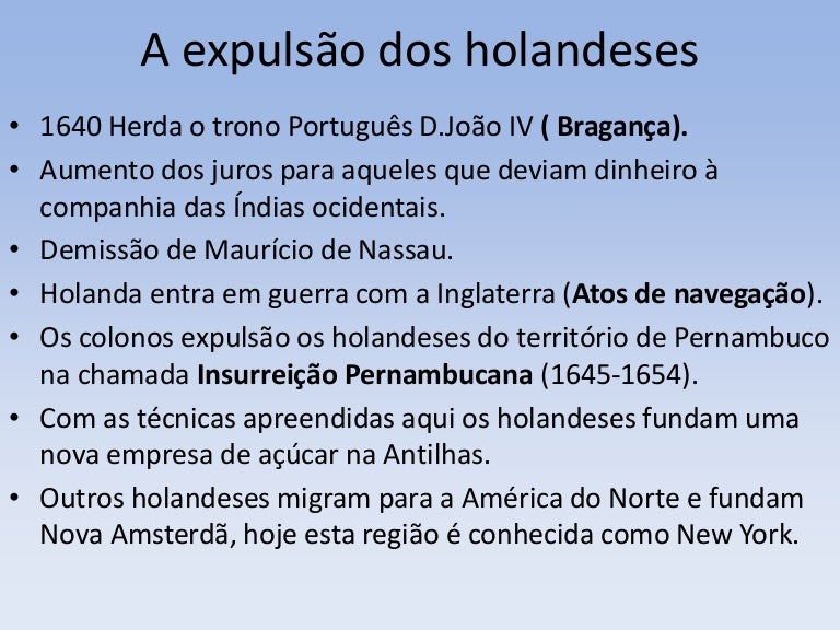 Explique Quais Fatores Levaram A Expulsão Dos Holandeses De Pernambuco