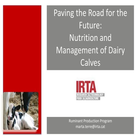 Sponsor Day on animal feeding: Paving the Road for the Future: Nutrition and Management of Dairy Calves