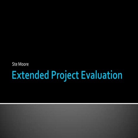 Extended Project Evaluation AO4 (Evaluating the project) | PPTX