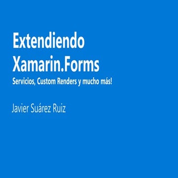 Extendiendo Xamarin.Forms