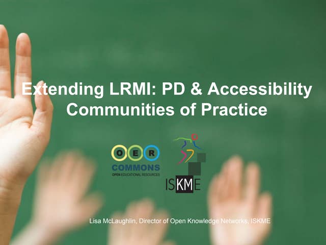 Extending LRMI: PD and Accessibility, Communities of Practice