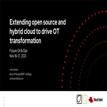 Extending open source and hybrid cloud to drive OT transformation - Future Oi...