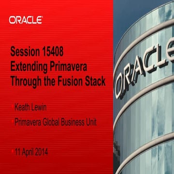 Extending primavera through the fusion stack - Oracle Primavera P6 Collaborat...