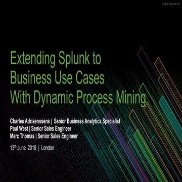 Extending Splunk to Business Use Cases With Automated Process Mining