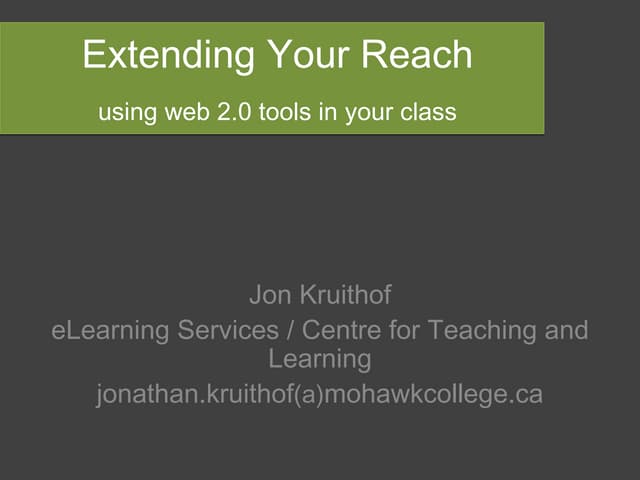 Extending Your Reach: Using Web 2.0 Tools in Your Classroom