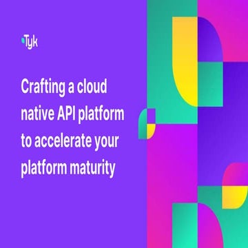 Crafting a Cloud Native API Platform to Accelerate Your Platform Maturity - B...