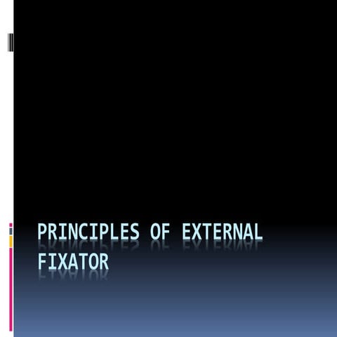 principles of External fixation