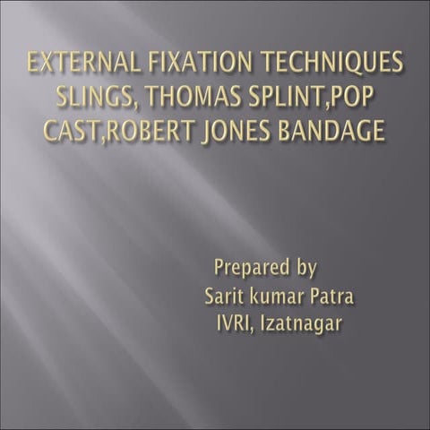 External fixation techniques